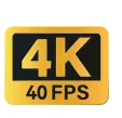 4K 40FPS